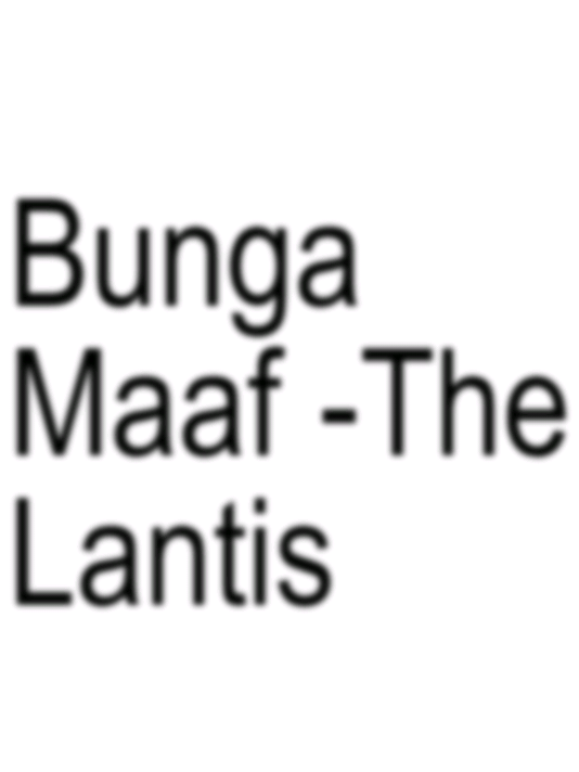 bunga maaf #bungamaaf #thelantis #liriklagu #brat #fypage #fyppppppppppppppppppppppp #xybca #fyp #fypシ゚ #bratgenerator 