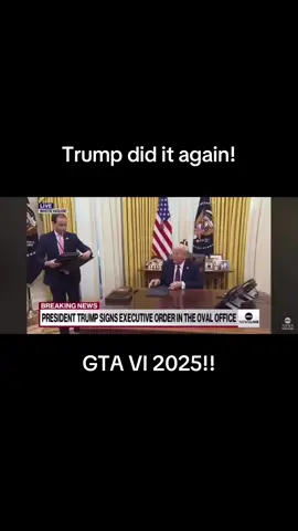 Trump signs executive orders to release gta 6 trailer next week and have the game out in 2025 #trump #gta6 