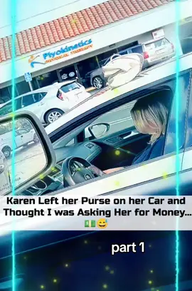 Karen Left her Purse on her Car and Thought I was Asking Her for Money... 💵 #part1 