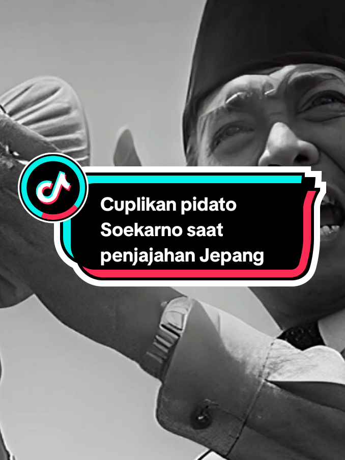 Cuplikan pidato presiden Soekarno zaman penjajahan jepang. 