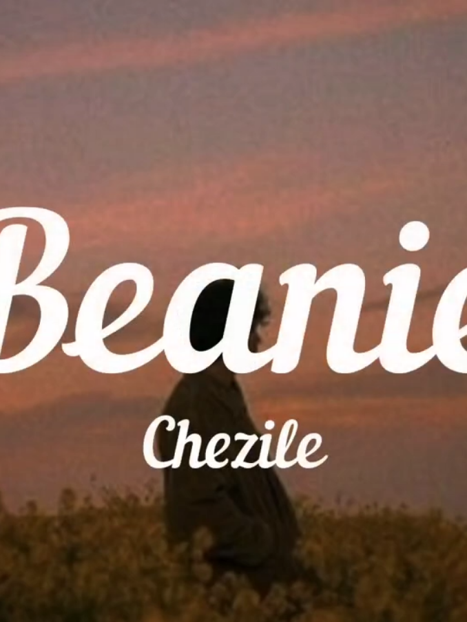 Beanie | Chezile (Lyrics) #fypage #viral #fyp #viralvideo #music #lyrics 