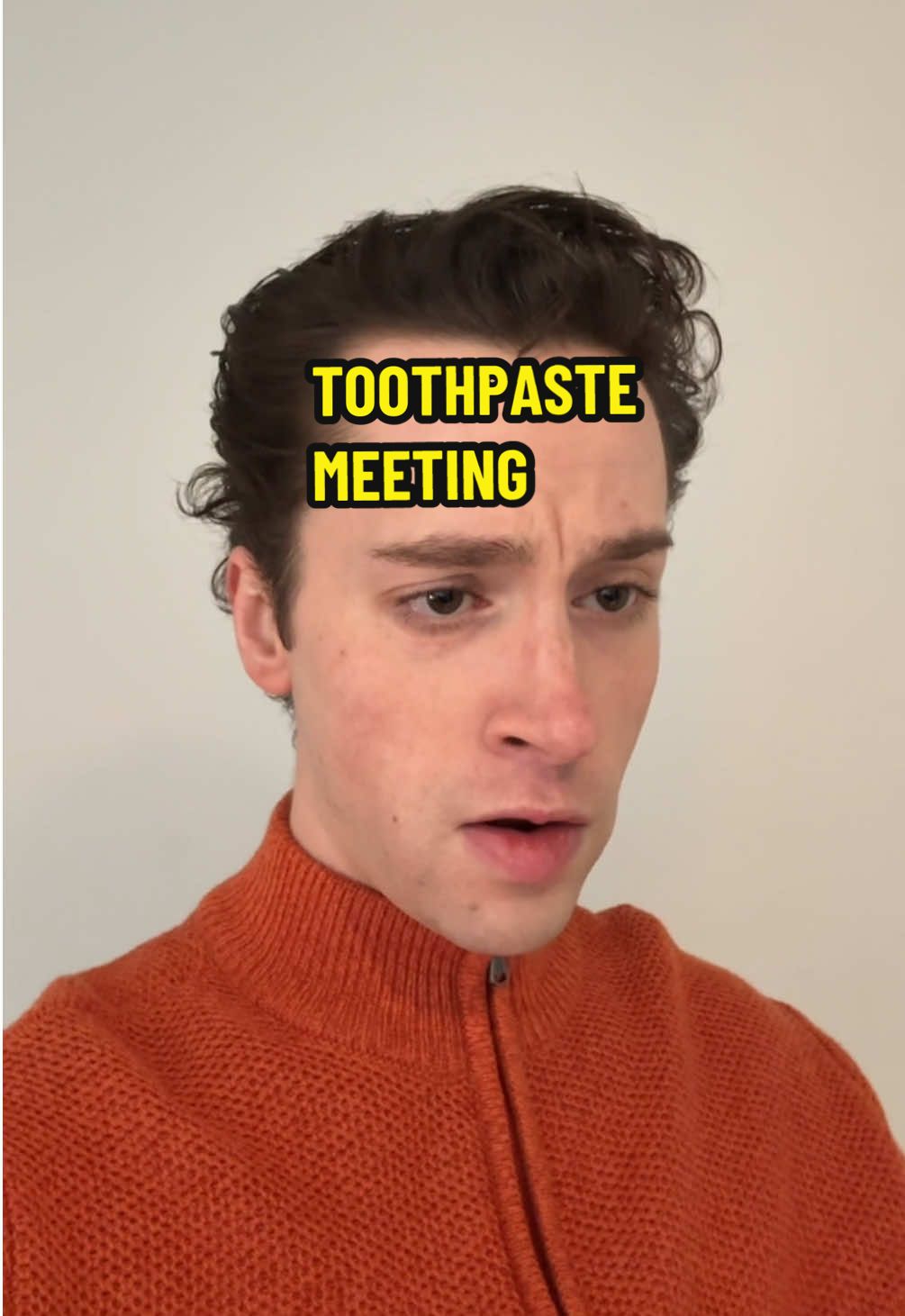 Toothpaste meeting