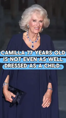 Camilla 77 years old is not even as well dressed as a child.#tiktok #fyp #camilla #royal #celebrity 