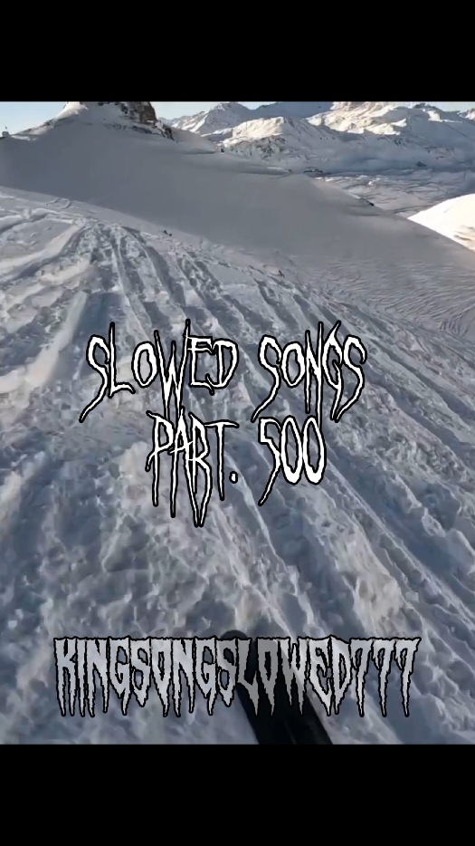 PART. 500#song #songs #music #songslowed #superslowed #sound #slowed #kingsongslowed777 