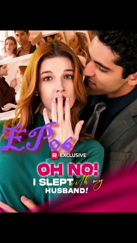 Oh No! I Slept with My Husband!（6）#reelshort#RSboost#clip#drama#shortfilm#dramaplay#shorts#romance