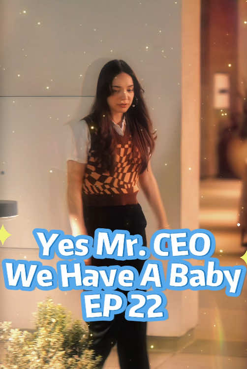 Yes Mr. CEO, We Have A Baby！ 
 Ep 22
 #Sereal #d5409  #short dramas #dramas #reelshort #shorts #foryou #fyp