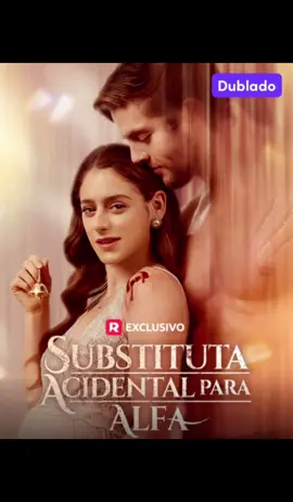 Substituta acidental para Alfa. Parte 49. #substitutaacidentalparaoalfa #reelshort #dublado #continuacao #garotasapoiamgarotas💝🎀✨️ 