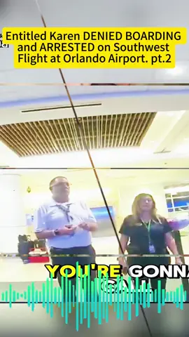 Part 2 | Entitled Karen DENIED BOARDING and ARRESTED on Southwest Flight at Orlando Airport.#fyp #foryou #tiktok #police #cops #copsoftiktok #foryour #foryoupage #fypシ #karen #airport #policeofficer #policeman 