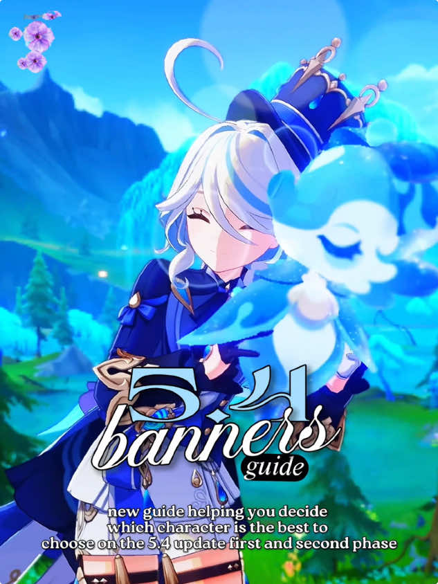 #FURINA ☆ as I promised here is the guide for the 5.4 banners ! who are you pulling for ?!  ( #hoyocreators #原神 #GenshinImpact #genshin #genshinimpactguide )