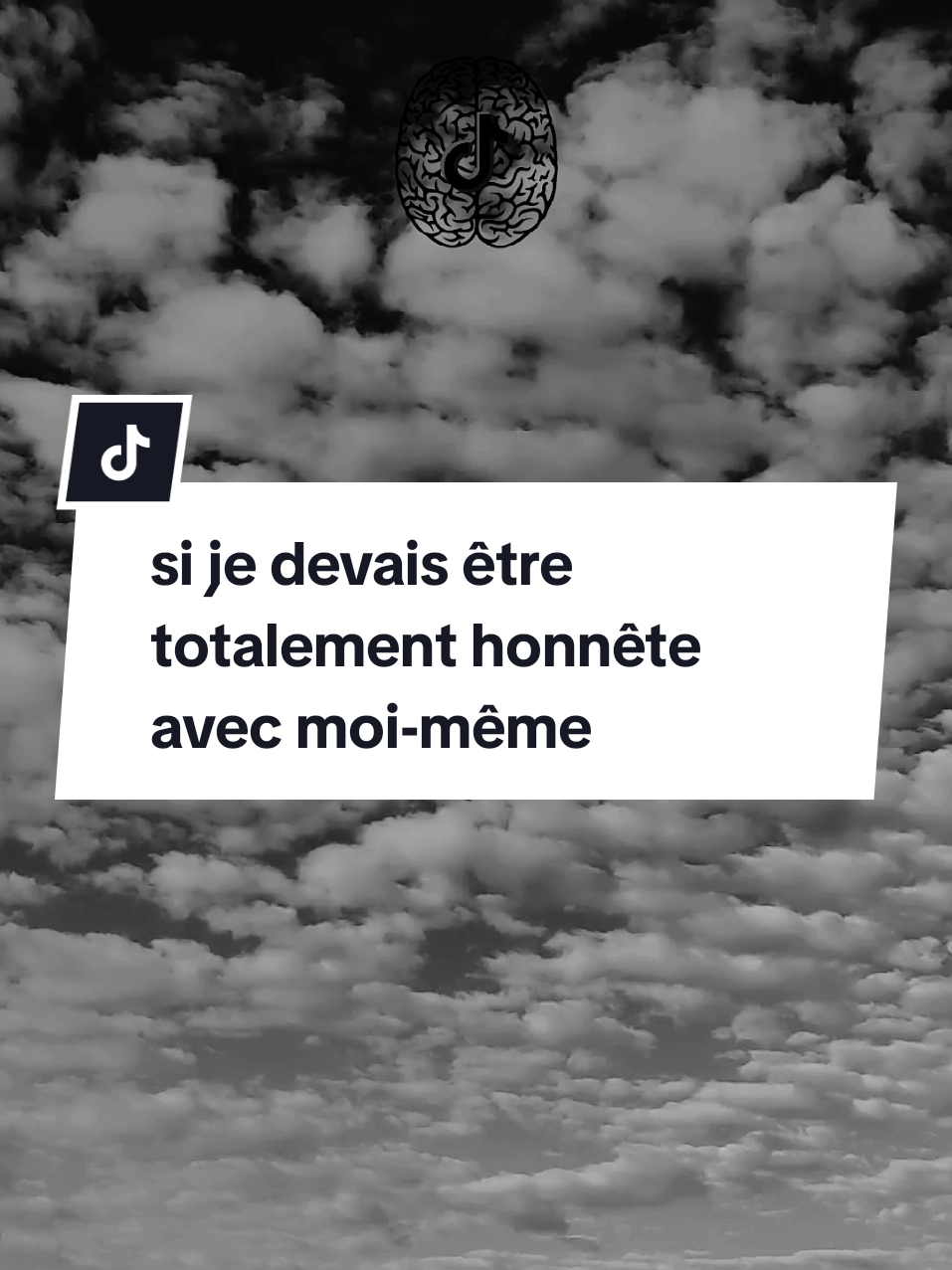 si je devais être totalement honnête avec moi-même