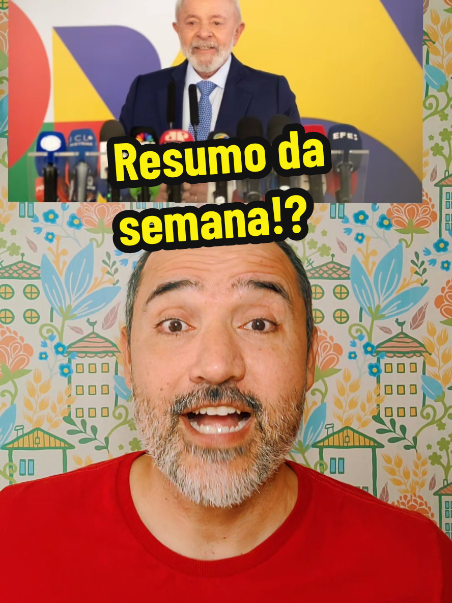 Resumo de notícias da semana do governo Lula com muita deboche. #Lula