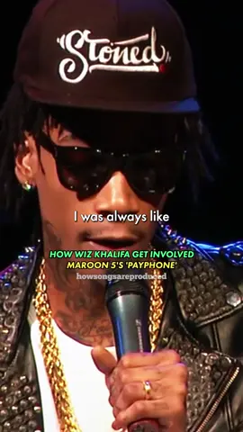 HOW WIZ KHALIFA GET INVOLVED MAROON 5'S 'PAYPHONE' 
