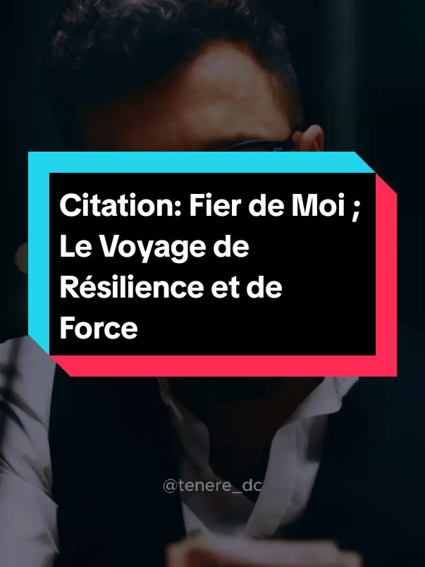 Citation: Fier de Moi ; Le Voyage de Résilience et de Force #citationdujour #motivation #conseil #leçon #rich #pourtoi 