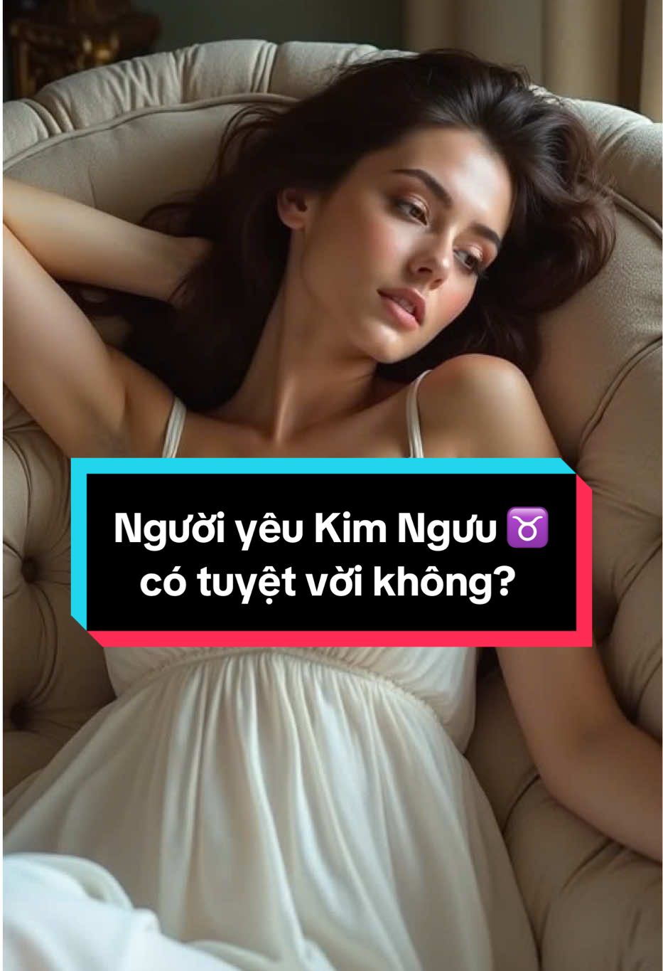 Người yêu Kim Ngưu có tuyệt vời không? 🤣 #12cunghoàngđạo #chiemtinh #chiemtinhhiendai #kimnguu #taurus 