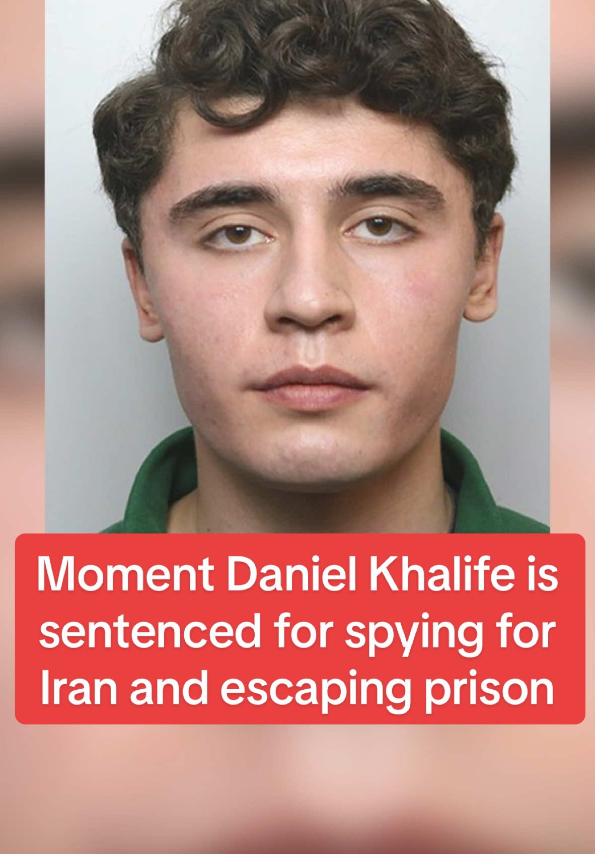 Moment Daniel Khalife is sentenced for spying for Iran and escaping HMP Wandsworth #fyp #dailymirror #breakingnews 