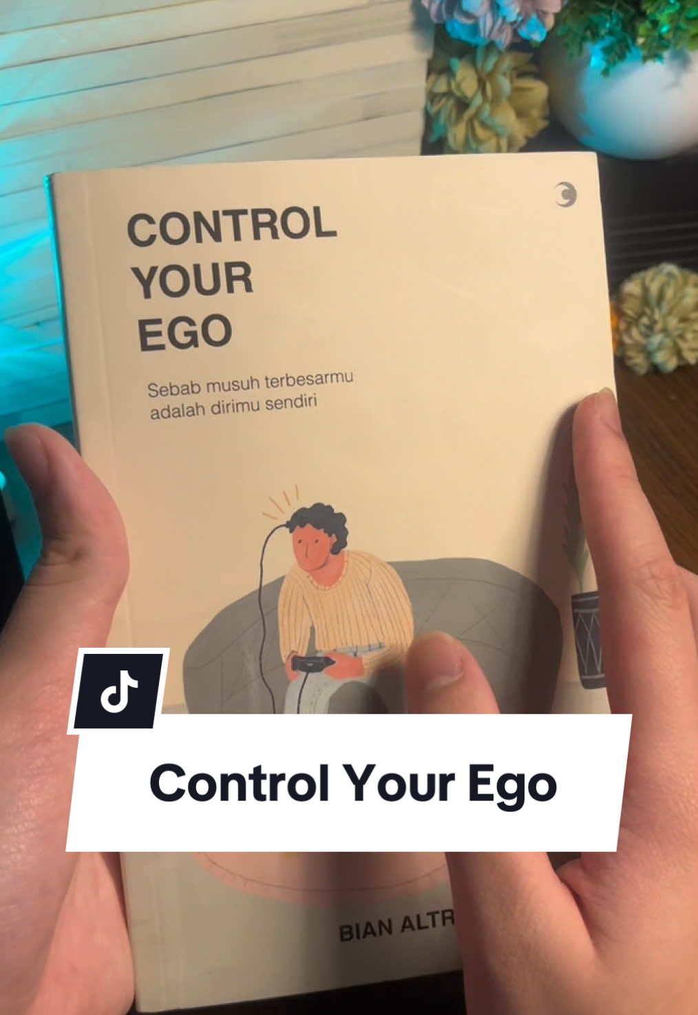 Rekomendasi buku Self Improvement Control Your Ego. #controlyourego #selfimprovement #pengembangandiri #rekomendasibuku 