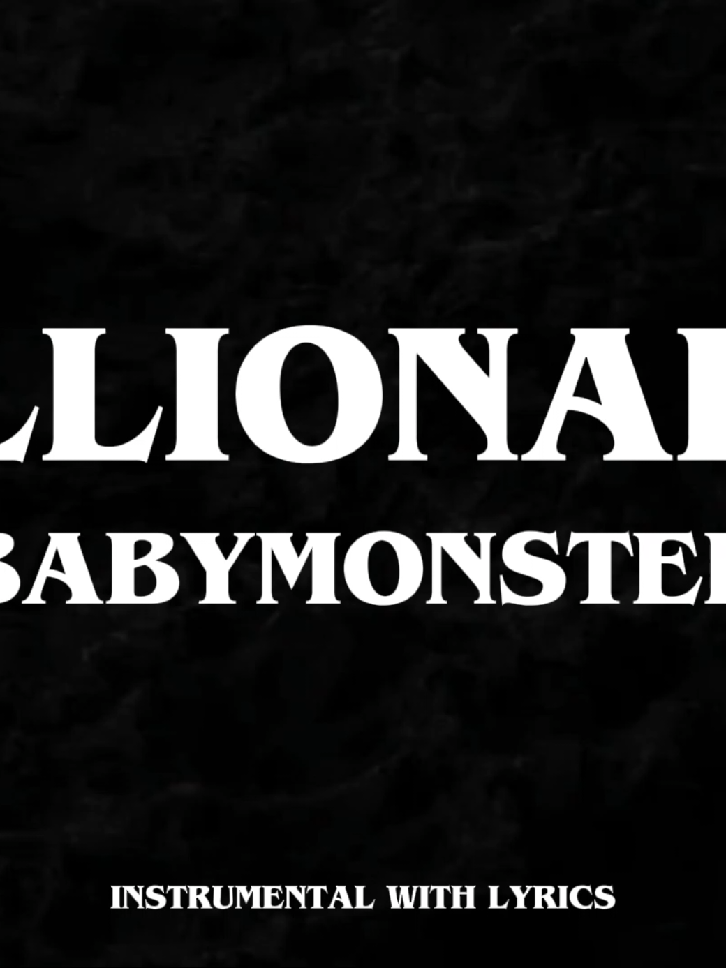 BABYMONSTER- BILLIONAIRE (Instrumental With Lyrics) #babymonster #babymonsteryg #billionaire #musicworld #instrumental #lyrics #kpop #fyp 