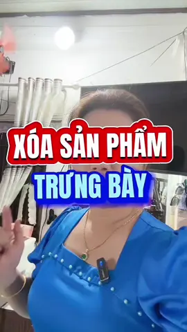 Trả lời @Vlxd Thương Đào cách xóa sản phẩm trưng bày.  #kieudiem4208 #kieudiem7864 #kieudiem_7020 #kieudiem7722_kg 