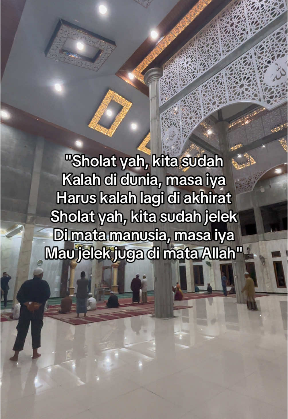 Walaupun kadang masih maksiat tapi jangan tinggalkan sholat ya #sholat 