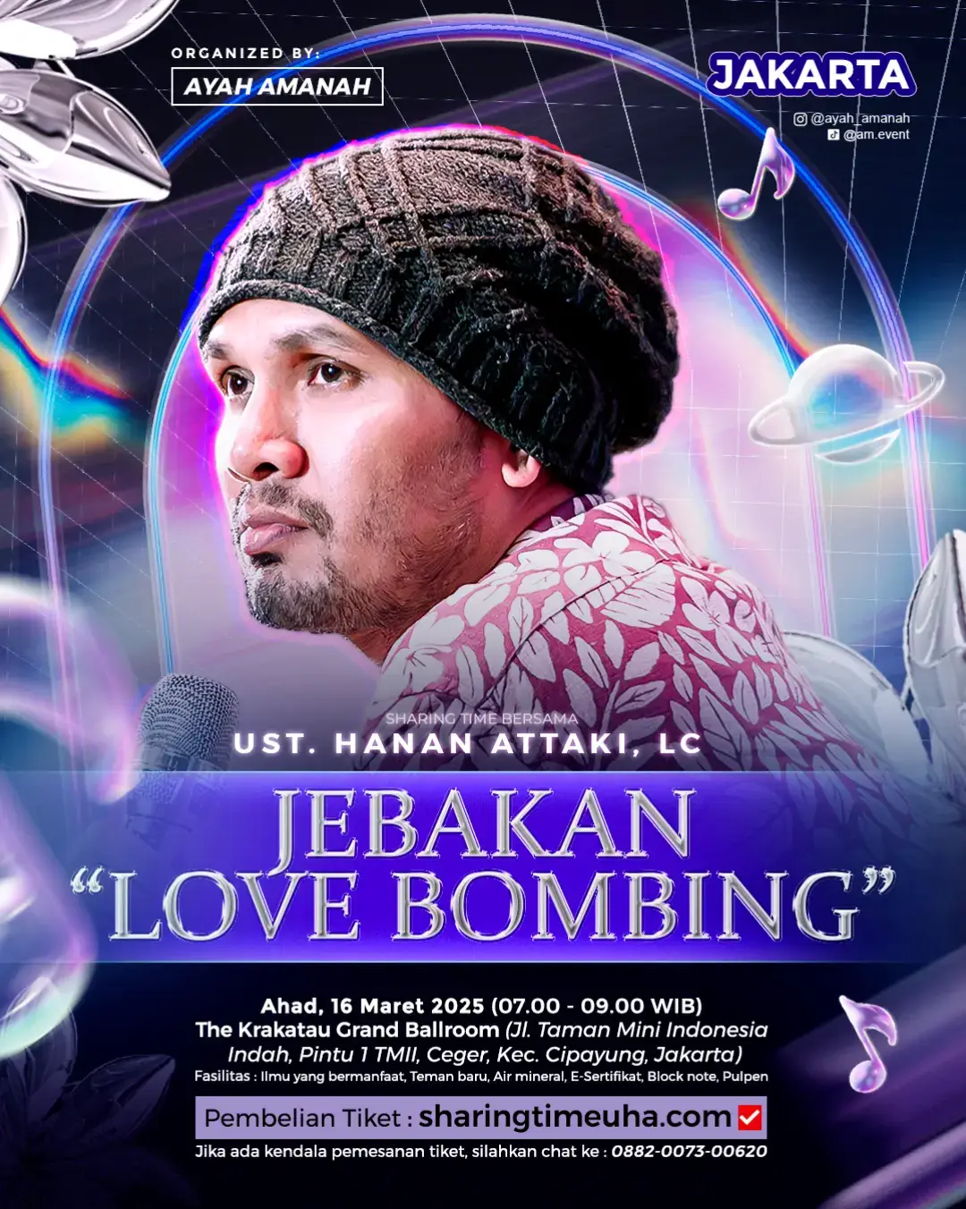 🕌🌙JAKARTA  SPECIAL RAMADAN 🎉 Jangan lupa warnai ramadanmu dengan Insight baruuu…  Sharing Time Ahad, 16 Maret 2025 bersama Ust. @Hanan Attaki  📜 Tema: Jebakan “Love Bombing” 🗓 AHAD, 16 Maret 2025 🕰07.00-09.00 ▪️ 11.00-13.00 ▪️15.30-17.30▪️19.00-21.15 🏛 The Krakatau Ballroom (Jalan Taman Mini Indonesia Indah, Pintu 1 TMII, Ceger, Kec. Cipayung, Jakarta) 💡 Fasilitas : Ilmu yang bermanfaat, teman baru, E-Sertifikat, book Note, Pulpen, Air Mineral _______________________________________________ 🟤DAFTAR buka ➡️ SHARINGTIMEUHA.COM (https://sharingtimeuha.com) 🟡Selesai daftar jangan lupa join grup Whatsapp peserta untuk info teknis. 🗨 Mention temen-temen kamu di JAKARTA & sekitar guys 😀 _______________________________________________ #sharingtime #hananattaki #jakartaselatan #jakartapusat #ayahamanah #bintaro #jakarta #dkijakarta #jakartahits #eventjakarta #konserjakarta #kajianjakarta #jakartatimur #jakartabarat #jakartautara #hijrah #infojakarta #kulinerjakarta #hijrahcinta #islam #muslim #hijab #ramazan #ramadankareem #RamadanMubarak #Ramadan