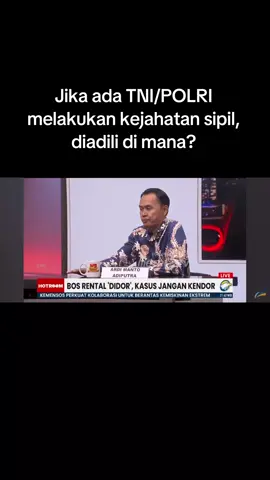 Jika kejahatannya melibatkan masyarakat/sipil, diadili di mana? sumber: hotroom @metro_tv  #peradilanumum #peradilanmiliter #polisi #polri #tni #tentaranasionalindonesia #tniindonesia🇮🇩 #tentara #impunitas #melawanlupa 