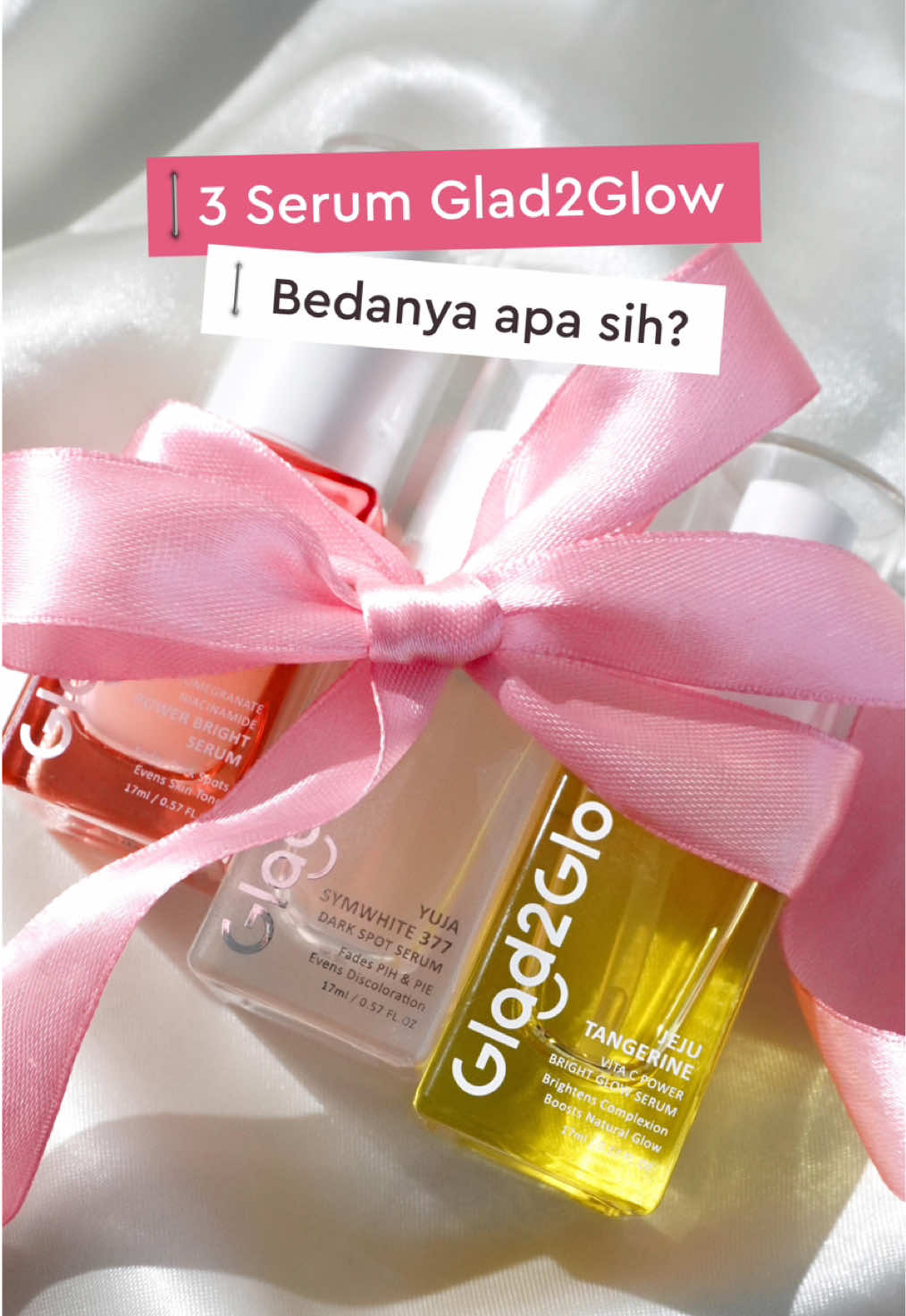 Perbedaan 3 serum Glad2Glow yang GG wajib tau 😆💕 #glad2glow #g2g 