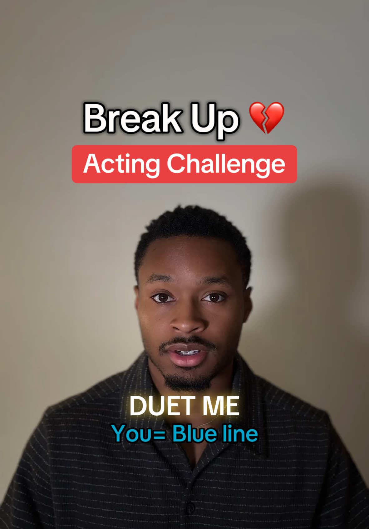 Break up acting challenge! Duet Me! 😔 #actor #acting #ActingChallenge #duetme #breakup #Relationship