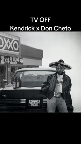Tv off x el tatuado Mashup #kendricklamar #gnx #doncheto 