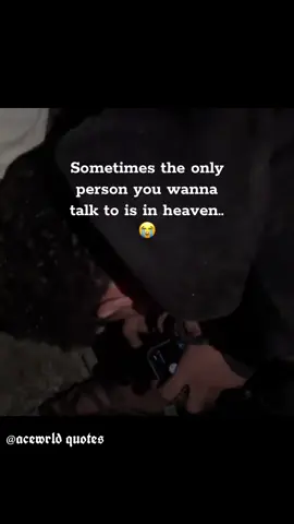 #SAMA28 #fypp #fyp #tik #tik_tok #tiktokviral #relatablequotes #tiktokviralmyvideo #mencryinginfrontofwomen Sometimes the only person you wanna talk to is in heaven