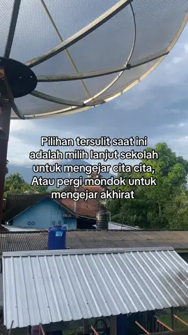 Pilihan yg sulit tapi (percayalah niat kalian) #mondok #sekolah #mengejarakhirat 
