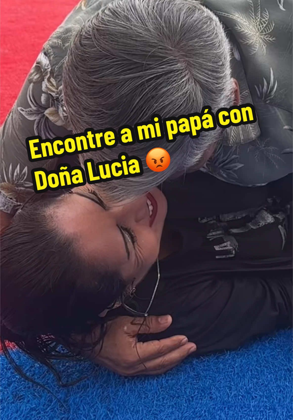 Encontré a mi papá con Doña lucia 😡