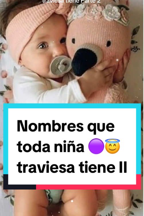 Nombres que toda niña traviesa tiene Parte 2 #babynames #baby #nombres #names #nombresparabebes #nombresparaniña #nombresparaniño #nombresbonitos #itsaboy #babygirl #itsagirl #maternidad #embarazo #babycut #bebestiktoks #madre #esniño #esniña #viral #newborn 