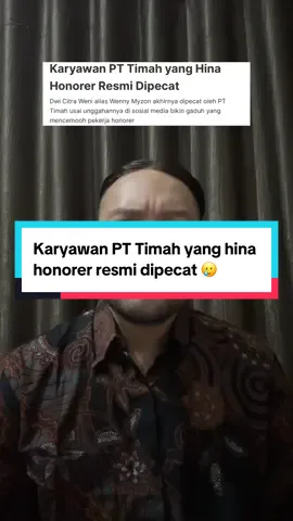 Coba kalau minta maafnya tulus, bisa jadi situasinya berbeda #pttimah #wennymyzon #dipecat #fyp #honorer #bpjs 