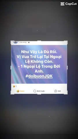 Vị Vua Trở Lại Tại Ngoại Lệ Không Còn.#buon_tam_trang💔 #trending #sad #tinhyeu #tamtrang 