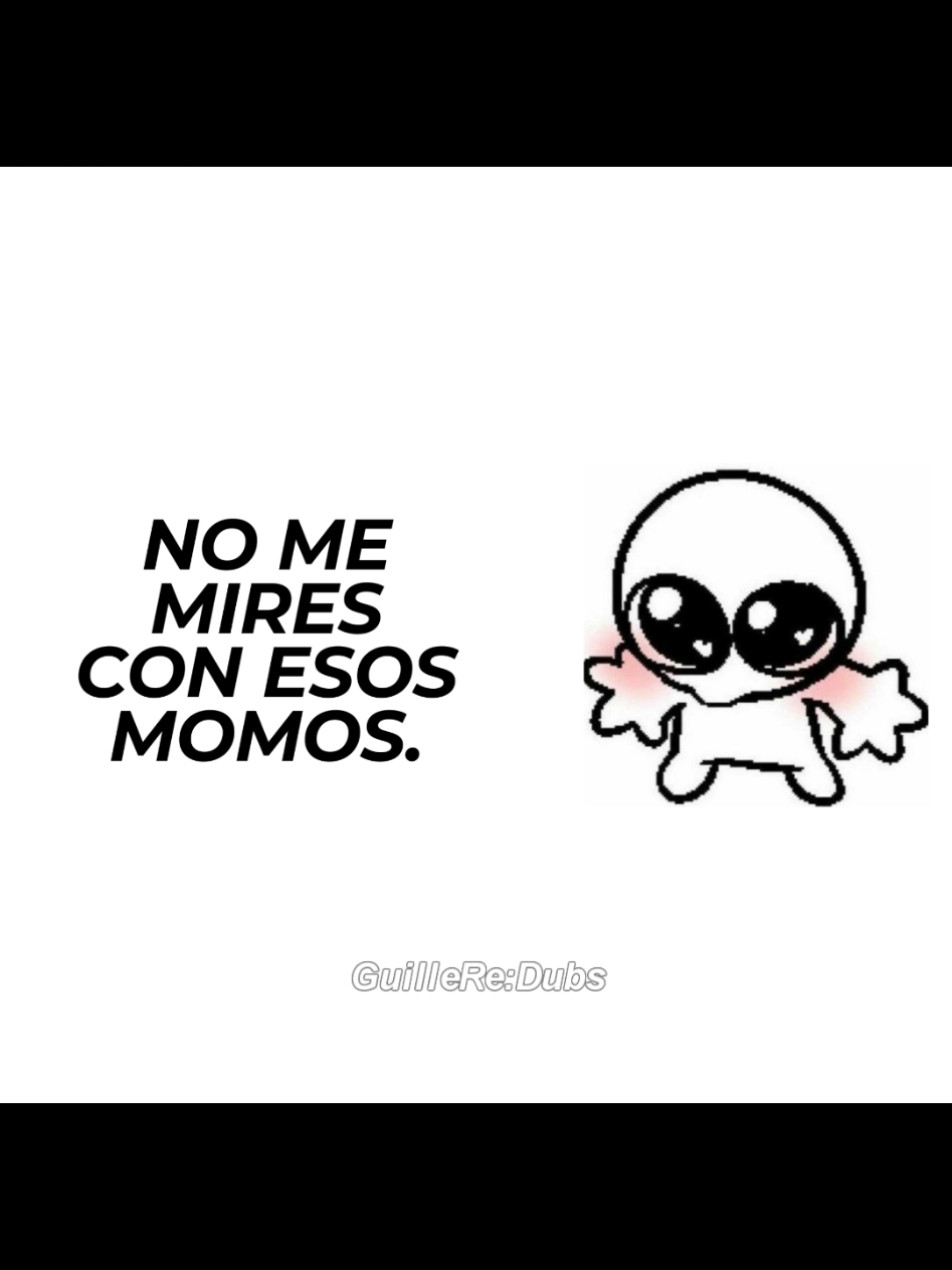 No me mires con esos Momos 🗣 #Meme #humor #parodia #humortiktok #shitpost #shitposting #memestiktok #comedia #momos #parati #foryou #viral #fyp #tiktokviral #tiktok #enjambre #nomemiresconesosojos #nomemiresconososmomos #mamazos #sdlg #music #música #cancion #españollatino #México 