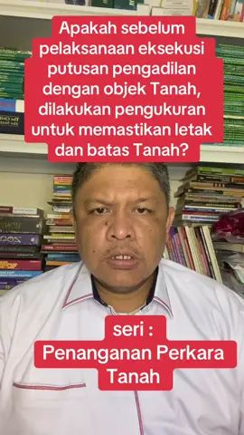 Apakah sebelum pelaksanaan eksekusi putusan pengadilan dengan objek Tanah, dilakukan pengukuran untuk memastikan letak dan batas Tanah? #irawanharahap #kuliahhukum #advokat #pengacarapekanbaru #pengacarariau 