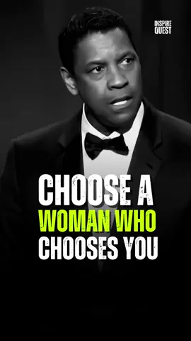 Chose a woman who choose you -- Denzel Washington Best Motivational Speech #mindsetofgreatness#viralpost #foryourpage #bestquotes #quotes #viral? #motivation