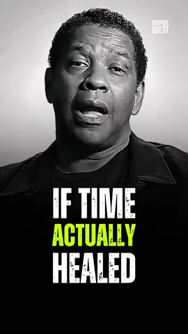 If time actually healed 🥶 Denzel Washington #motivation #denzelwashingtonquotes#viralpost #foryourpage #bestquotes #quotes #viral? #motivation