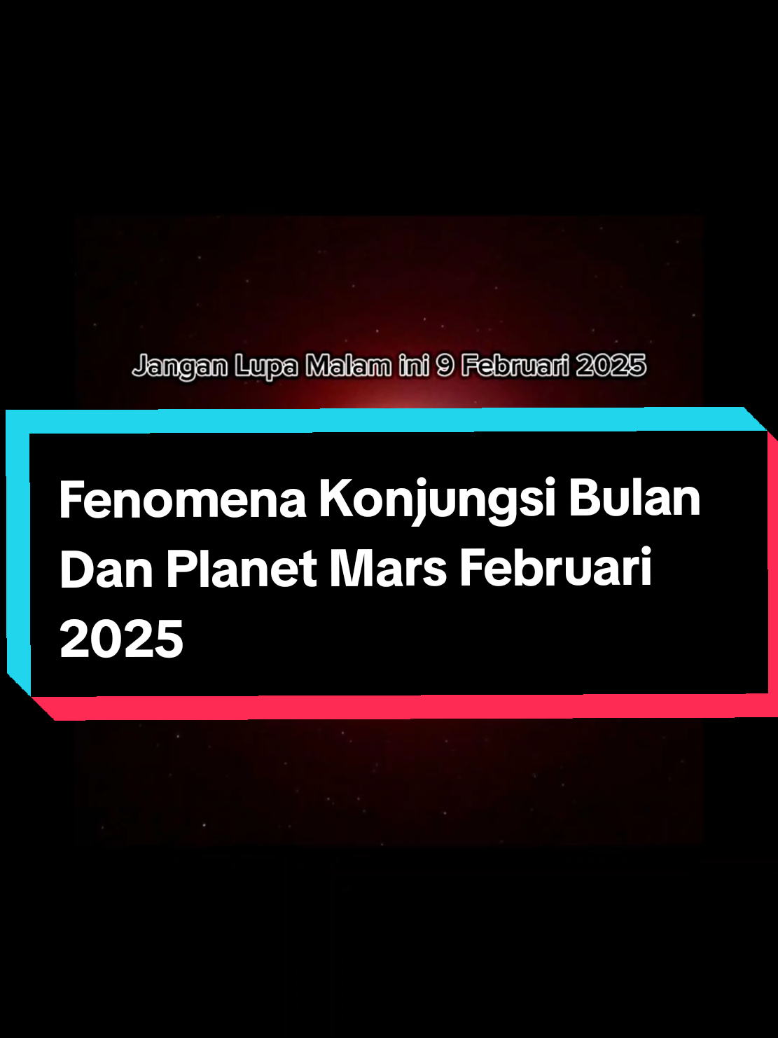 Fenomena Konjungsi Bulan dan Planet Mars akan terjadi di malam ini mulai dari jam 18:30 hingga jam 3:40 pagi. Ayo kita amati fenomena tersebut dan semoga langit di tempat kalian cerah agar bisa mengamati fenomena konjungsi Bulan dan Planet Mars!. #Fenomena #konjungsi #bulan #moon #mars #konjungsiplanet #fenomenalangit #astronomy #fyp #trending #astrophile #langitmalam #nightsky #universe #viralvideo #lewatberandamufypシ゚viraltiktok #foryoupage #2025 #february #xyzbca #tiktok #plisssfyp #semogabermanfaat 