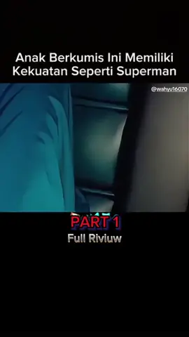 ANAK BERKUMIS INI MEMILIKI KEKUATAN SEPERTI SUPERMAN #FilemSeru #wajibnonton #alurceritafilem #Fullriviuw #tiktoktainment #fyp 