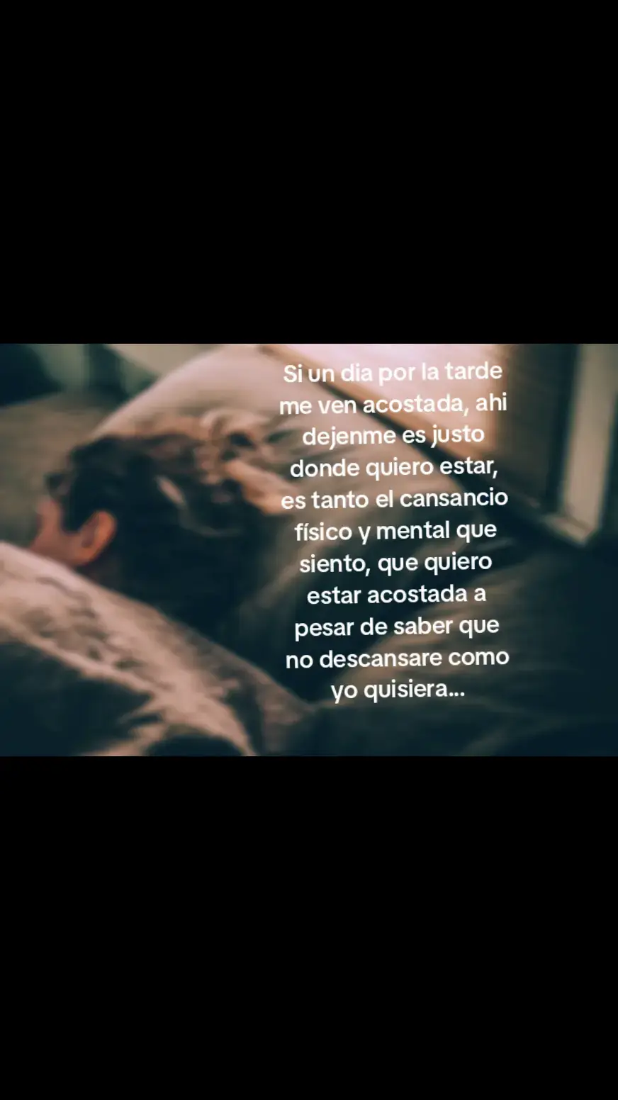 Es muy difícil descansar bien, te acuestas cansada y despiertas aún más cansada, no puedes dormir bien, solo te la pasas dando vueltas en la cama ya que tú cuerpo no aguanta estar en una sola posición... #descansar #cansancio #dondequieroestar #dormir 