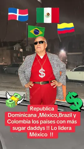 Republica Dominicana , Brazil , Colombia y México  son los países con más sugar daddy en Latinoamérica liderado por México !!! Te a tocado un sugar daddy??#sugardaddy #daddysugar😍 #latinoamerica #mexico #brazil #colombia #republicadominicana🇩🇴 #dominicanrepublic #repdom🇩🇴 #estadosunidos #estadosunidos🇺🇸 #unitedstates #usa #usa🇺🇸 #dinero #novios 