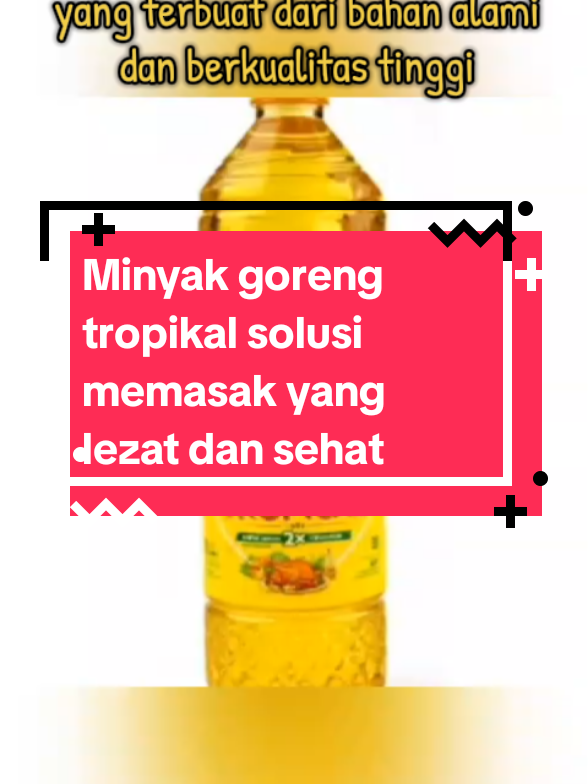 Minyak goreng tropikal yang lezat dan sehat✨#minyakgoreng #sehat #tropikal #fyp #trending #videoviral #soundviral 