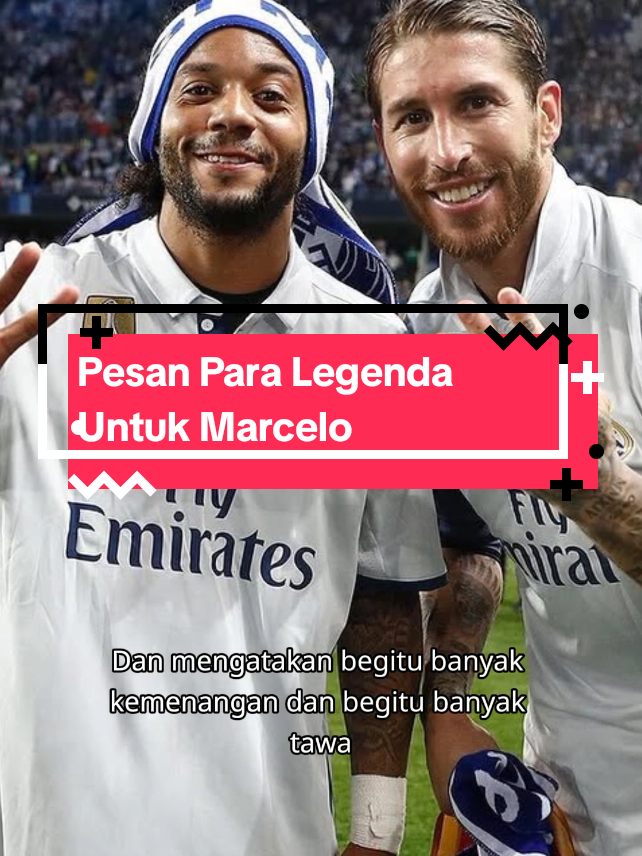 Pesan Para Legenda Untuk Marcelo