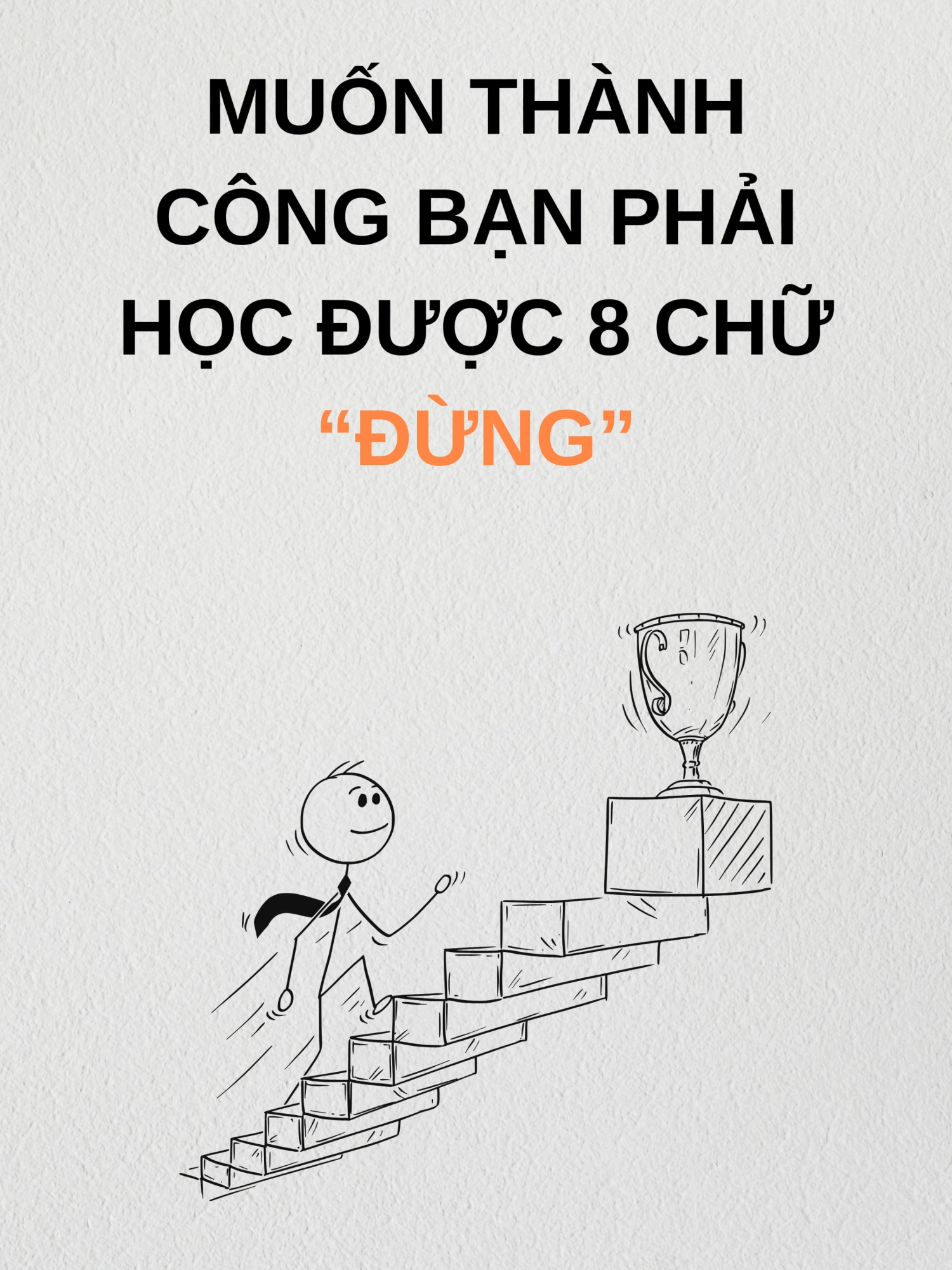 Muốn thành công bạn phải học được 8 chữ đừng #phattrienbanthan #dongluc