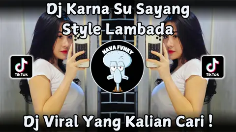 DJ KARNA SU SAYANG STYLE LAMBADA SOUND VIRAL TIKTOK TERBARU 2025 ! Remixer : @arisplrfifteenn  #xyzbca #djviral #djviraltiktok #djtiktok #soundviral #fyp #foryoupage #karnasusayang