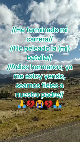 #He_teminado_mi_carrera. #He_terminado_la_batalla. #Adios_hermanos_ya_me_estoy_yendo 💔🙏💔😭😭