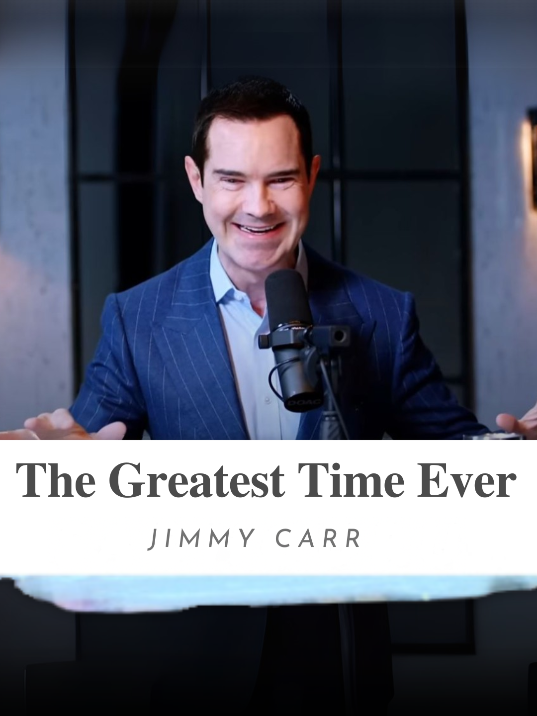 The Greatest Time Ever ~ Jimmy Carr