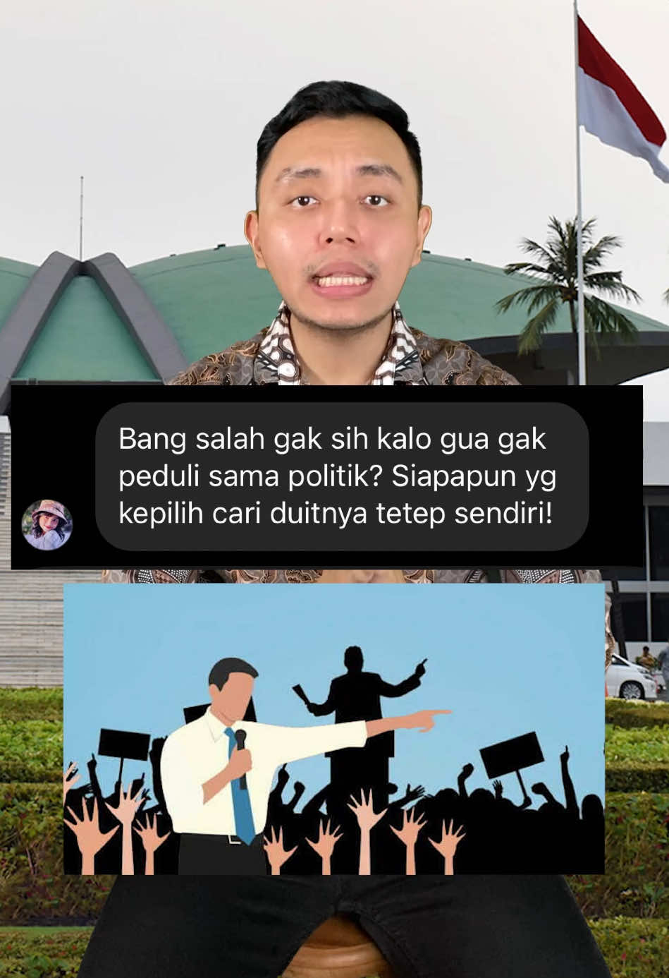 Gak peduli sama politik? Siapapun yang mimpin cari duit tetep sendiri?