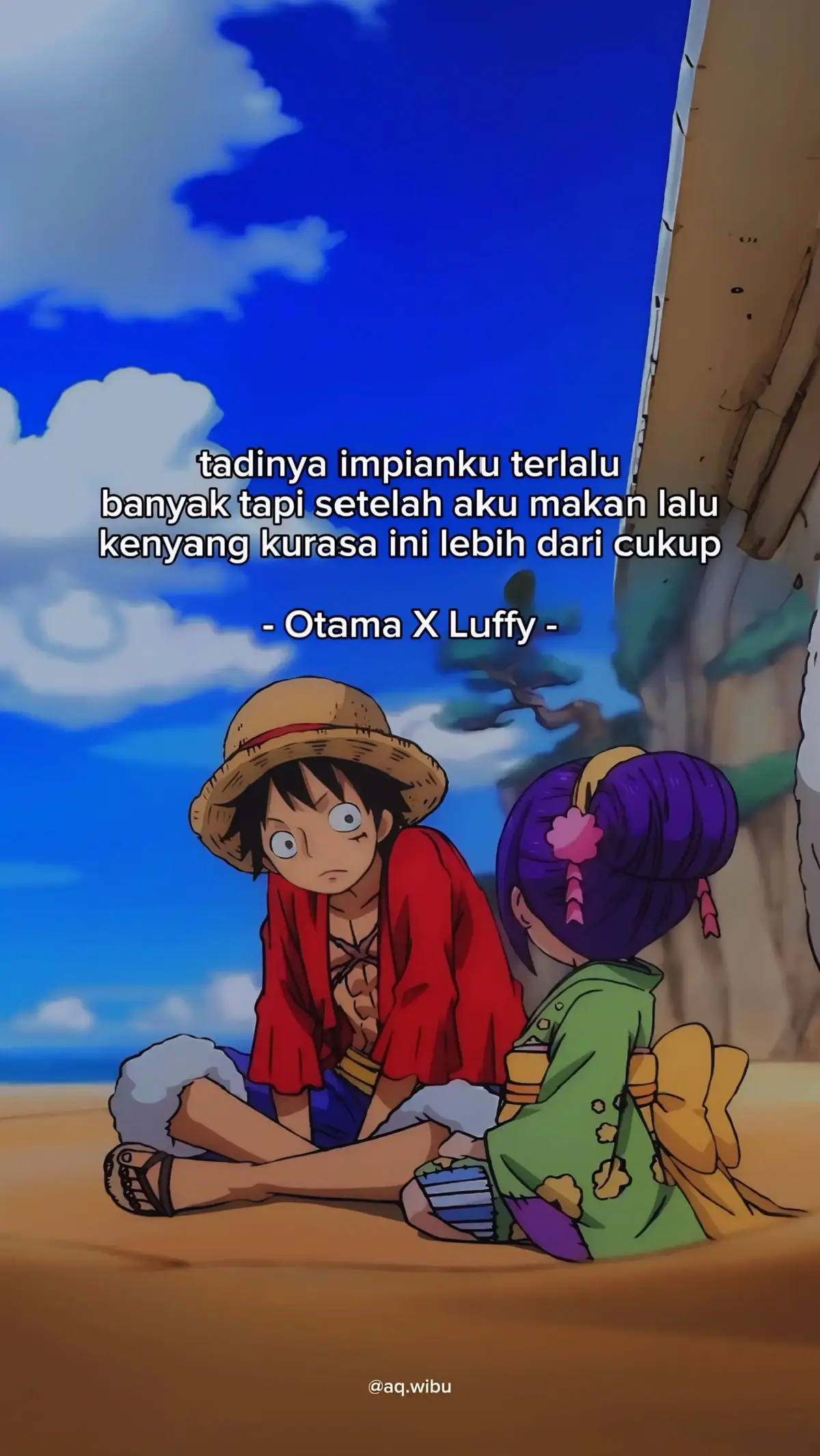 bisa makan sampai hari ini pun sudah lebih dari cukup bagiku #otama #luffy #onepiece #fyp 